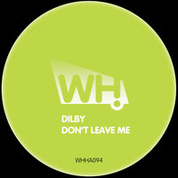 Don't Leave Me - Dilby & Tim Andresen