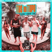 TDS No Topo - Mc Rodolfinho & Mc Duzinho SP & Dj Yhago