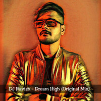 Dream High - Dj Ravish
