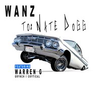 To: Nate Dogg - Wänz & Warren G. & Grynch & Crytical