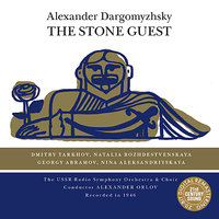The Stone Guest: Act I, Scene II, Epilogue - Александр Орлов & USSR Radio Symphony Orchestra & Александр Сергеевич Даргомыжский
