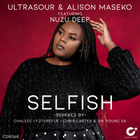 Selfish - Ultrasour & Alison Maseko & Nuzu Deep