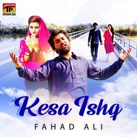 Kesa Ishq - Fahad Ali