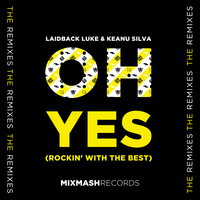 Oh Yes (Rockin' With The Best) - Laidback Luke & Keanu Silva & RetroVision