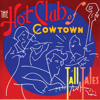 There'll Be Some Changes Made - The Hot Club Of Cowtown