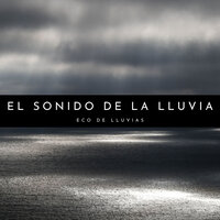 Momentos De Clima Húmedo - Sonidos de lluvia & Sonidos De Truenos y Lluvia & Sonidos de Lluvia y Viento