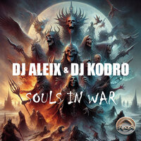 Souls In Wars - Dj Aleix & DJ Kodro