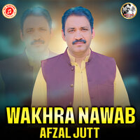 Wakhra Nawab - Afzal Jutt & Morti Studio