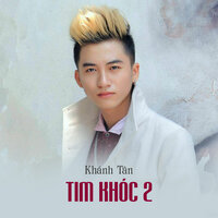 Tim Khóc 2 - Khánh Tân & Star Online & Lâm Chấn Kiệt