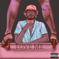 Love Me - Trilla & Obago Fire & Vibez