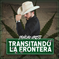 Transitando La Frontera - Pancho Uresti