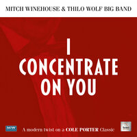 I Concentrate On You - Mitch Winehouse & Thilo Wolf Big Band
