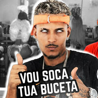 Vou Soca Tua Buceta - Polo na voz & Mc Polo