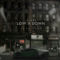 Low X Down - Slame