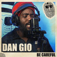 Be Careful - DAN GIO & Top Secret Music