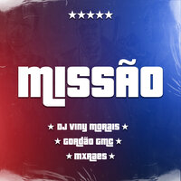 Missão - DJ ViniVi & Gordão Gmc & Mxraes