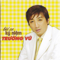 Bài ca kỷ niệm - Trường Vũ