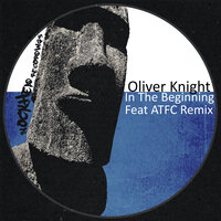 In The Beginning - Oliver Knight & ATFC