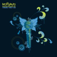 There They Go - Dynamite MC & Krafty Kuts & Body Snatchers