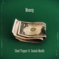 Money - Chad Tepper & Smash Mouth
