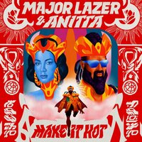 Make It Hot - Major Lazer & Anitta & Diplo