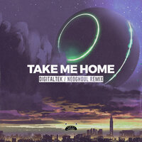 Take Me Home - DigitalTek & dolltr!ck & Resurgenze & Neoghoul
