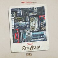 Still Fresh - Triune