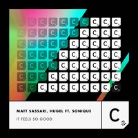 It Feels So Good - Matt Sassari & HUGEL & Sonique