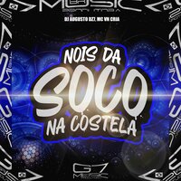 Nois da Soco na Costela - DJ AUGUSTO DZ7 & MC VN CRIA