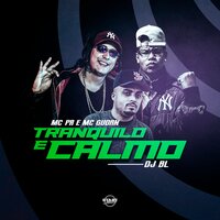 Tranquilo e Calmo - MC PR & mc gudan & DJ BL