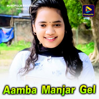 Aamba Manjar Gel - MANOJ SAHRI & Sunaina Kachhap