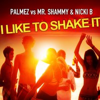 I Like to Shake It - Palmez & Mr. Shammy & Nicky B