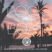 Rock the Boat - Simon Fava & Chris Rockford & Phil Dinner
