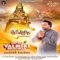 JAI JAI VALMIKI BHAGWAN - Master Saleem