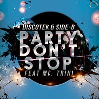Party Don't Stop - DISCOTEK & B. Side