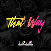 That Way - SDJM & Conor Maynard