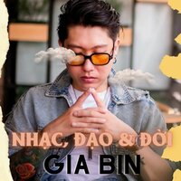 Nỗi Đau Hay Niềm Vui - Gia Bin