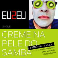 Creme Na Pele do Samba - Fernando Salem & André Abujamra & Emerson Leal & Marcos Bowie