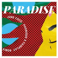 Paradise - June Cocó & Phonique & Fairplay