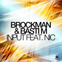 Input Feat. Nic - Brockman & Basti M & NIC