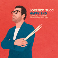 Happy End - Lorenzo Tucci & Jacopo Ferrazza & Claudio Filippini