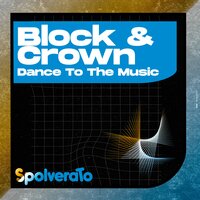 Dance to the Music - Block & Crown