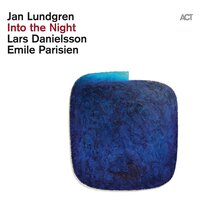 Glädjens Blomster - Lars Danielsson & Emile Parisien & Jan Lundgren