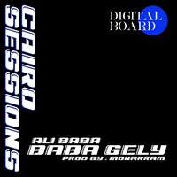 Baba Gely Album: Cairo Sessions - Digital Board & Ali Baba