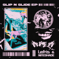 Slip n Slide - Lefris & Bobby G
