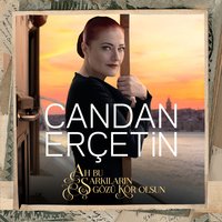 Ölürsem Yazıktır - Candan Ercetin