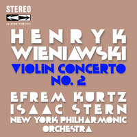 Violin Concerto No.2 in D Minor, Op.22: III. Allegro con fuoco – Allegro moderato, à la Zingara - New York Philharmonic Orchestra & Efrem Kurtz & Isaac Stern & Генрик Венявский