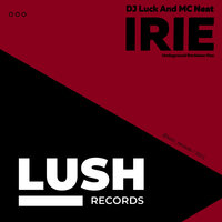 Irie - DJ Luck & PHONETIX