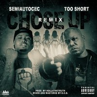 Chose Up - SEMIAUTOCEC & Too Short