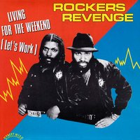 Living for the Weekend (Let's Work) - Rockers Revenge & Donnie Calvin & Adrienne Johnson